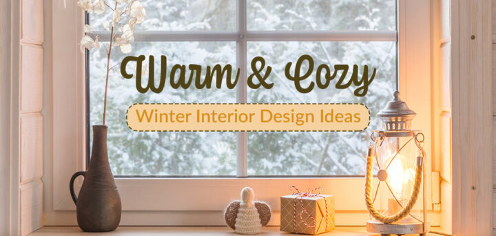 Warm & Cozy Winter Interior Design Ideas