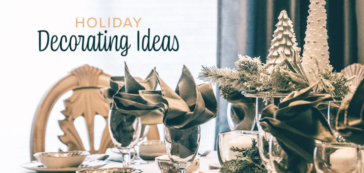 7 Holiday Decorating Ideas for Your Home