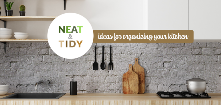 Neat & Tidy Ideas for Organizing Your Kitchen