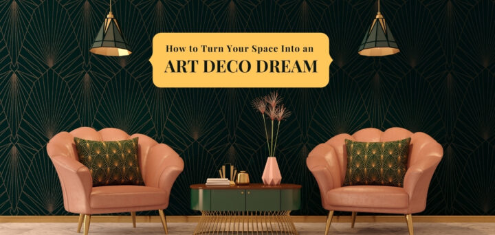 How to Turn Your Space Into an Art Deco Dream