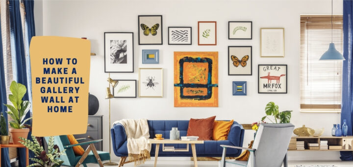 How to Make a Beautiful Gallery Wall at Home