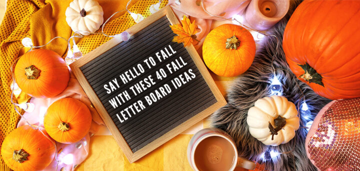 Say Hello to Fall with These 40 Fall Letter Board Ideas