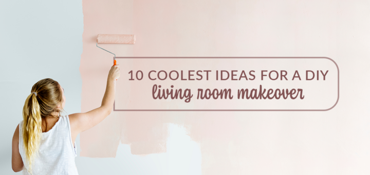 10 Coolest Ideas for a DIY Living Room Makeover