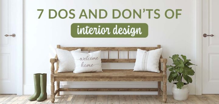 7 Dos and Don’ts of Interior Design